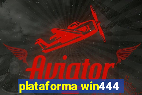 plataforma win444